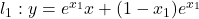 l_1:y=e^{x_1}x+(1-x_1)e^{x_1}